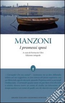 I Promessi sposi. Ediz. integrale libro di ALESSANDRO MANZONI  