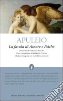 La Favola di Amore e Psiche. Testo latino a fronte. Ediz. integrale libro di Apuleio