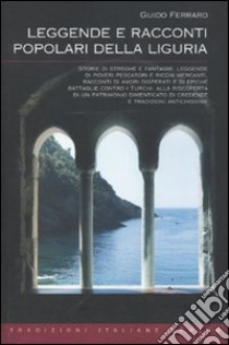 Leggende e racconti popolari della Liguria libro di Ferraro Guido