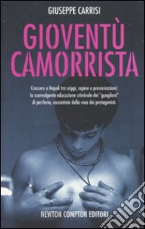 Gioventù camorrista libro di Carrisi Giuseppe