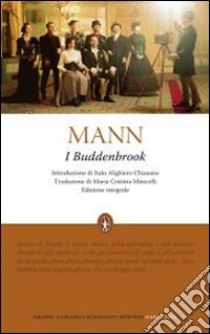 I Buddenbrook. Ediz. integrale libro di Mann Thomas