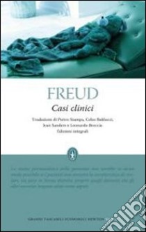 Casi clinici. Ediz. integrale libro di Freud Sigmund