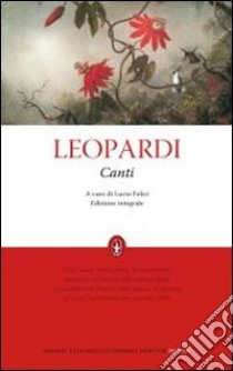 Canti. Ediz. integrale libro di Leopardi Giacomo