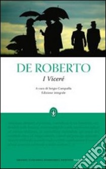 I Viceré. Ediz. integrale libro di De Roberto Federico