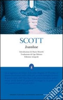 Ivanhoe. Ediz. integrale libro di Scott Walter