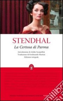 La Certosa di Parma. Ediz. integrale libro di Stendhal