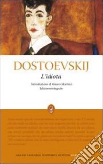 L'Idiota. Ediz. integrale libro di Dostoevskij Fëdor