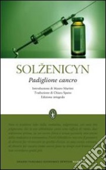 Padiglione cancro. Ediz. integrale libro di Solzenicyn Aleksandr