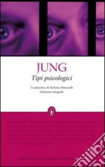 Tipi psicologici. Ediz. integrale libro di Jung Carl G.