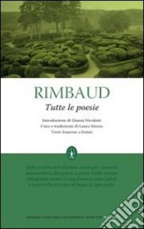 Tutte le poesie. Testo francese a fronte libro di Rimbaud Arthur