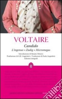 Candido-L'ingenuo-Zadig-Micromegas. Ediz. integrale libro di Voltaire