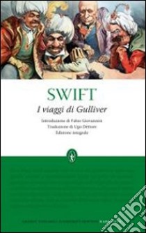 I Viaggi di Gulliver. Ediz. integrale libro di Swift Jonathan