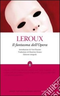 Il Fantasma dell'Opera. Ediz. integrale libro di Leroux Gaston