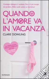 Quando l'amore va in vacanza libro di Dowling Clare