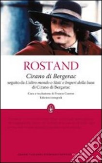 Cirano di Bergerac-L'altro mondo o Stati e Imperi della luna di Cirano di Bergerac. Ediz. integrale libro di Rostand Edmond