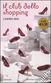 Il Club dello shopping libro di Reid Carmen