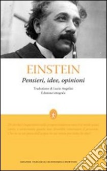 Pensieri, idee, opinioni libro di Einstein Albert