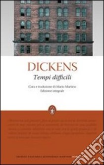 Tempi difficili. Ediz. integrale libro di Dickens Charles