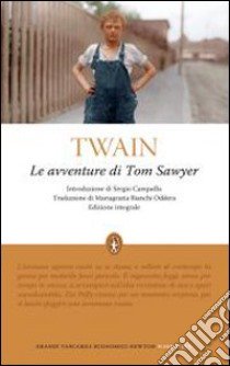 Le Avventure di Tom Sawyer. Ediz. integrale libro di Twain Mark