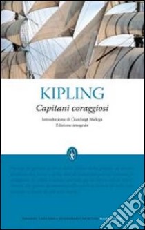 Capitani coraggiosi. Ediz. integrale libro di Kipling Rudyard