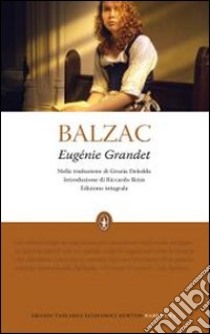 Eugénie Grandet. Ediz. integrale libro di Balzac Honoré de