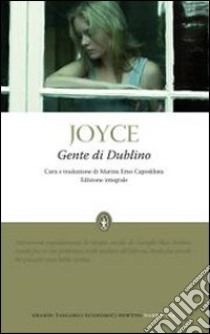 Gente di Dublino. Ediz. integrale libro di Joyce James