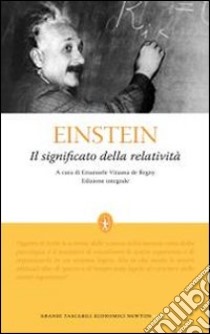 Il Significato della relatività. Ediz. integrale libro di Einstein Albert