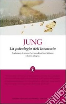 La Psicologia dell'inconscio libro di Jung Carl G.