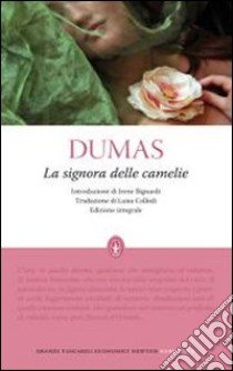 La Signora delle camelie. Ediz. integrale libro di Dumas Alexandre (figlio)