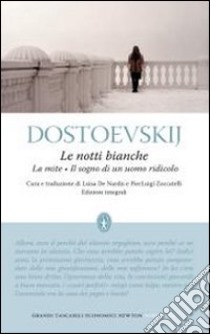 Le notti bianche-La mite-Il sogno di un uomo ridicolo. Ediz. integrale libro di Dostoevskij Fëdor