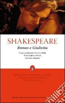 Romeo e Giulietta. Testo inglese a fronte. Ediz. integrale libro di Shakespeare William