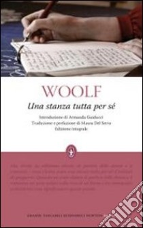 Una Stanza tutta per sé. Ediz. integrale libro di Woolf Virginia