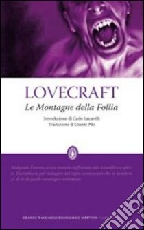 Le Montagne della follia. Ediz. integrale libro di Lovecraft Howard P.