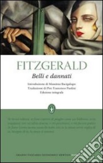 Belli e dannati. Ediz. integrale libro di Fitzgerald Francis Scott