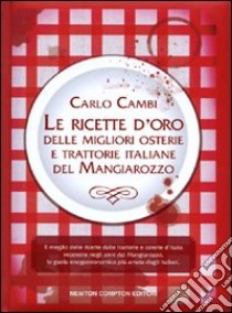 Le ricette d'oro delle migliori osterie e trattorie italiane del Mangiarozzo libro di Cambi Carlo