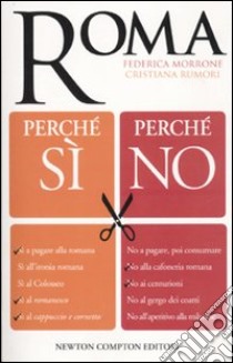 Roma. Perché sì perché no libro di Morrone Federica - Rumori Cristiana