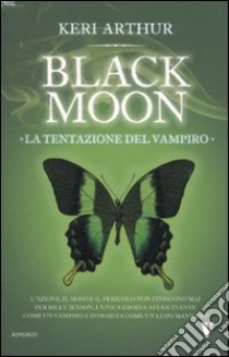 La Tentazione del vampiro. Black moon libro di Arthur Keri