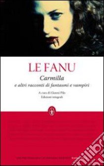 Carmilla e altri racconti di fantasmi e vampiri. Ediz. integrale libro di Le Fanu Joseph S.