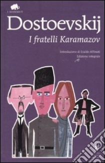 I fratelli Karamazov. Ediz. integrale libro di Dostoevskij Fëdor