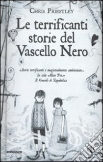 Le Terrificanti storie del vascello nero libro di Priestley Chris