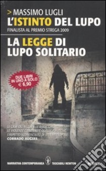 L'istinto del lupo­La legge di lupo solitario libro di Lugli Massimo