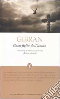 Gesù figlio dell'uomo. Ediz. integrale libro di Gibran Kahlil