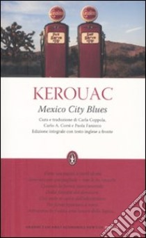 Mexico city blues. Testo inglese a fronte. Ediz. integrale libro di Kerouac Jack