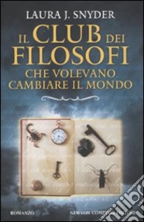 Il Club dei filosofi che volevano cambiare il mondo libro di Snyder Laura J.