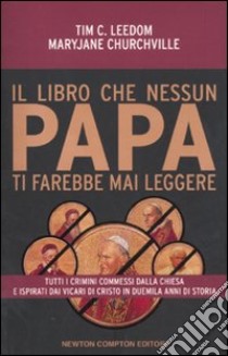 Il libro che nessun Papa ti farebbe mai leggere libro