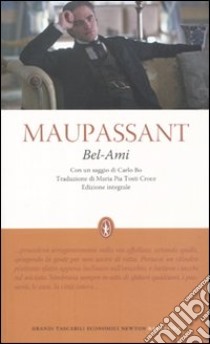 Bel-Ami. Ediz. integrale libro di Maupassant Guy de