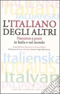 L'italiano degli altri. Narratori e poeti in Italia e nel mondo libro