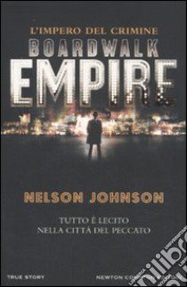 Boardwalk Empire. L'impero del crimine libro di Johnson Nelson