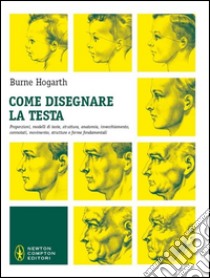 Come disegnare la testa libro di Hogarth Burne