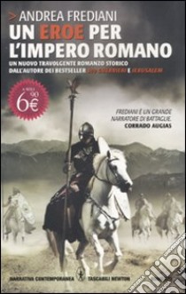 Un eroe per l'impero romano libro di Frediani Andrea